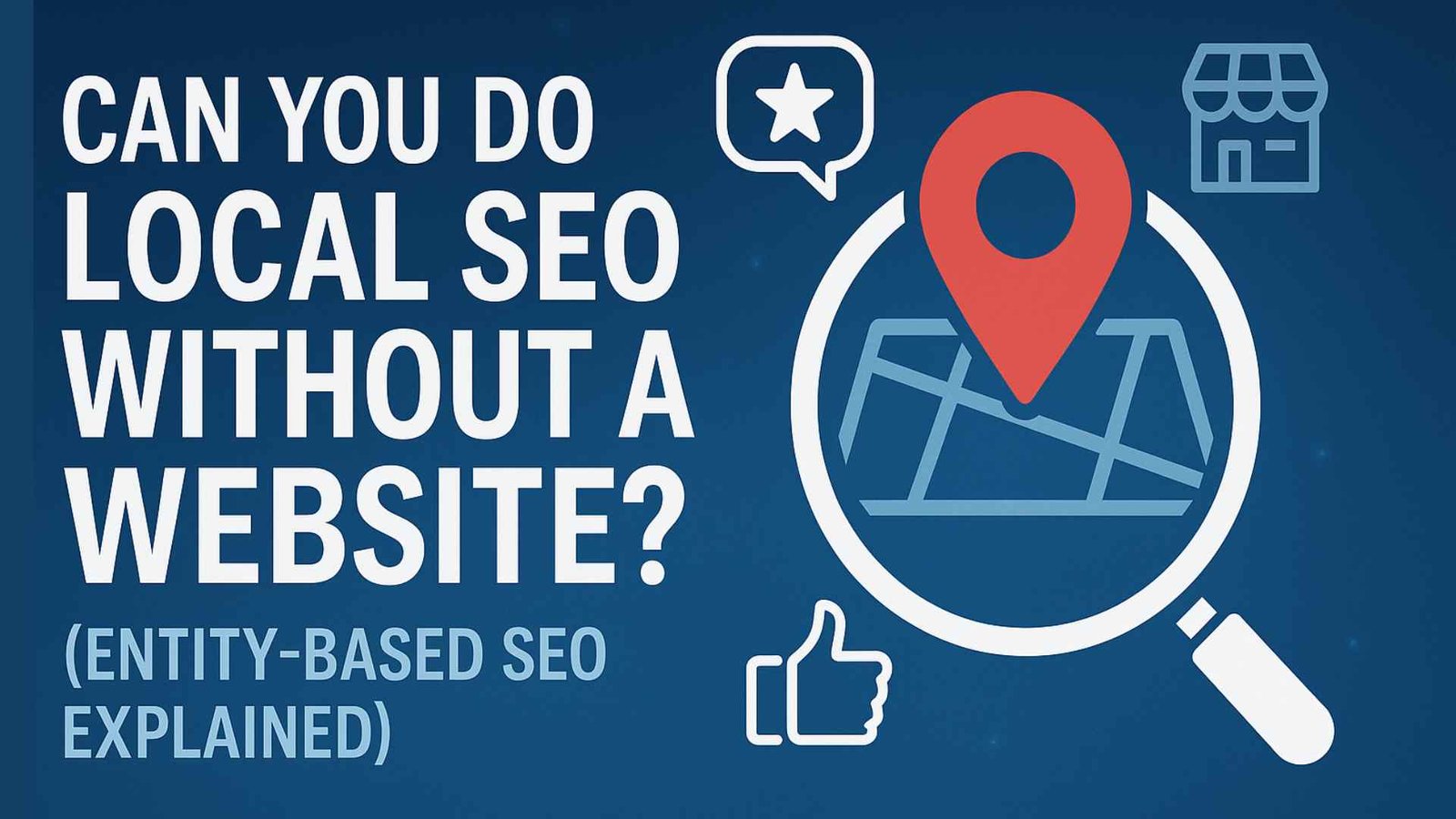 Can You Do Local SEO Without a Website