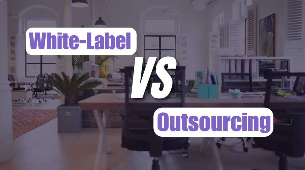 White-Label vs. Outsourcing